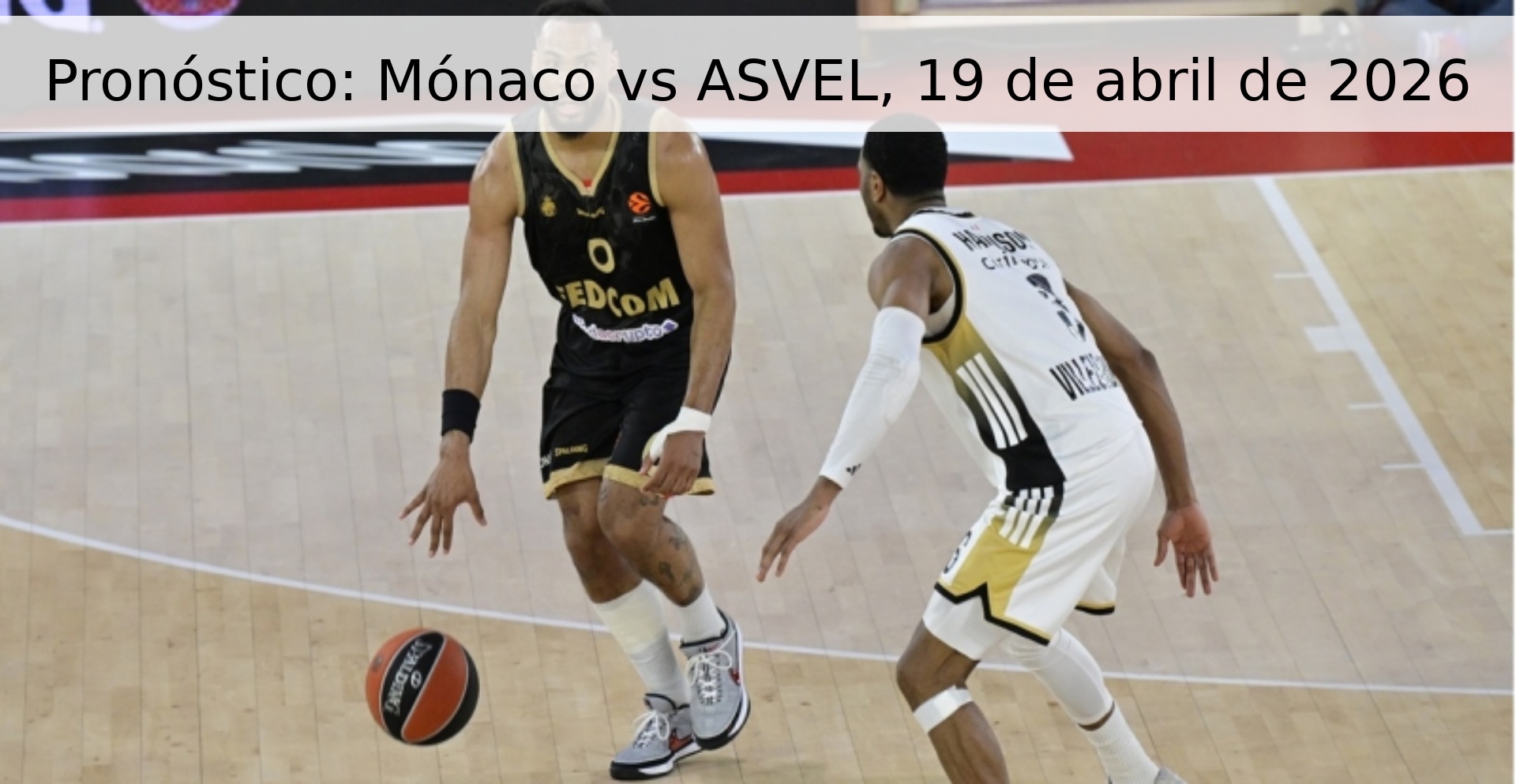 Pronóstico: Mónaco vs ASVEL, 19 de abril de 2026