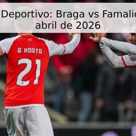 Pronóstico Deportivo: Braga vs Famalicão – 19 de abril de 2026