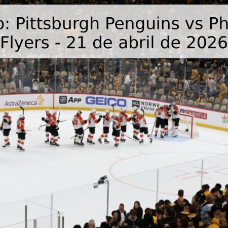 Pronóstico: Pittsburgh Penguins vs Philadelphia Flyers – 21 de abril de 2026
