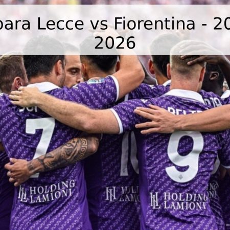 Pronóstico para Lecce vs Fiorentina – 20 de abril de 2026