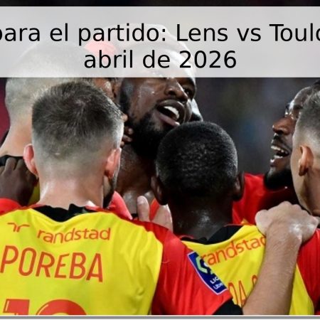 Pronóstico para el partido: Lens vs Toulouse – 19 de abril de 2026