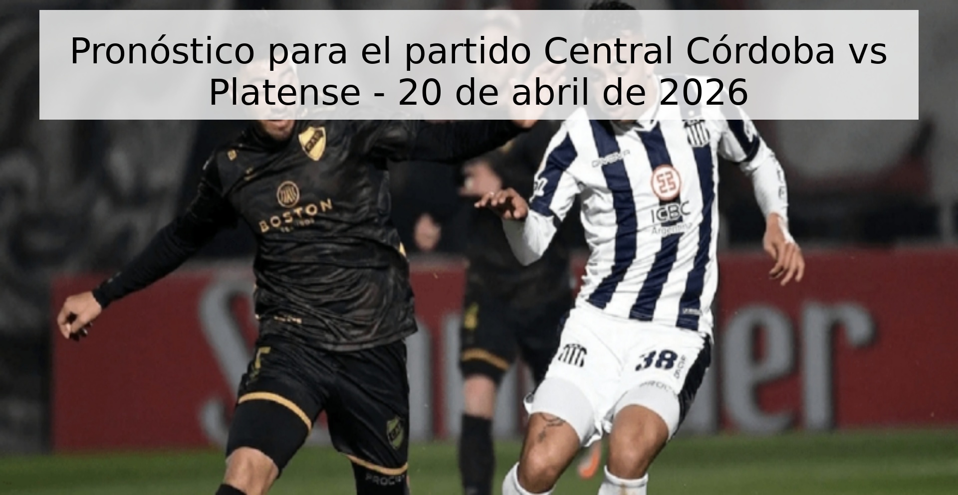 Pronóstico para el partido Central Córdoba vs Platense - 20 de abril de 2026