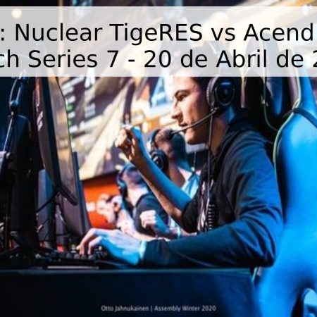 Pronóstico: Nuclear TigeRES vs Acend – NODWIN Clutch Series 7 – 20 de Abril de 2026