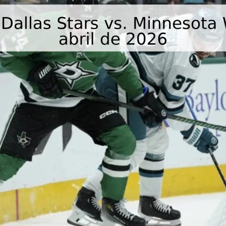 Pronóstico: Dallas Stars vs. Minnesota Wild – 21 de abril de 2026