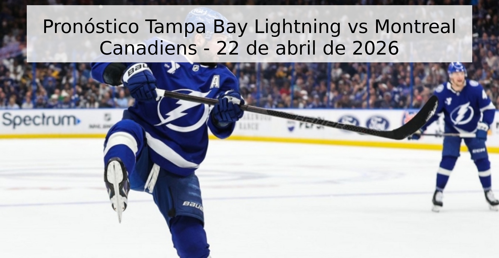 Pronóstico Tampa Bay Lightning vs Montreal Canadiens - 22 de abril de 2026