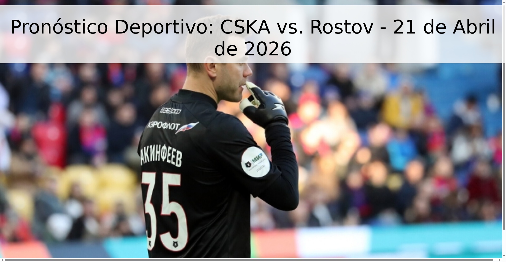 Pronóstico Deportivo: CSKA vs. Rostov - 21 de Abril de 2026 Pronóstico Deportivo: CSKA vs. Rostov - 21 de Abril de 2026