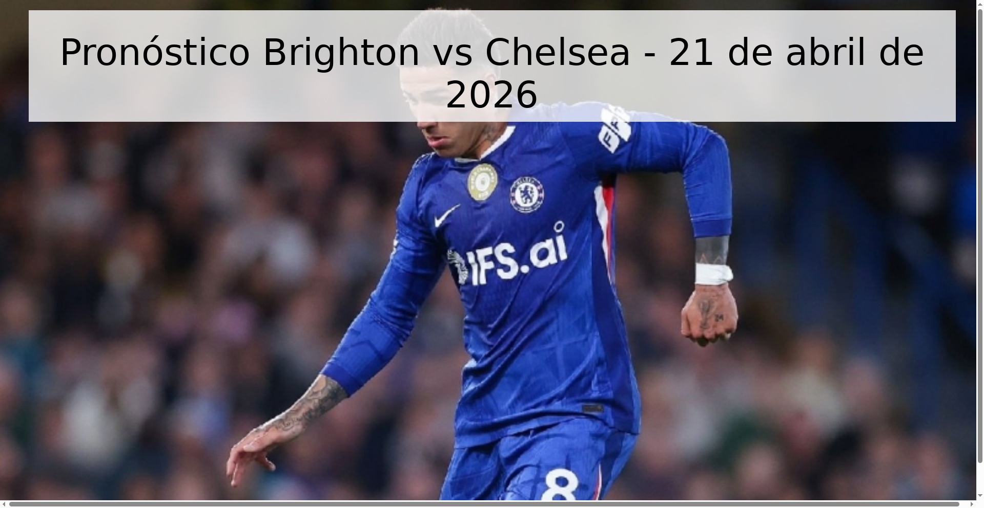 Pronóstico Brighton vs Chelsea - 21 de abril de 2026 Pronóstico Brighton vs Chelsea - 21 de abril de 2026