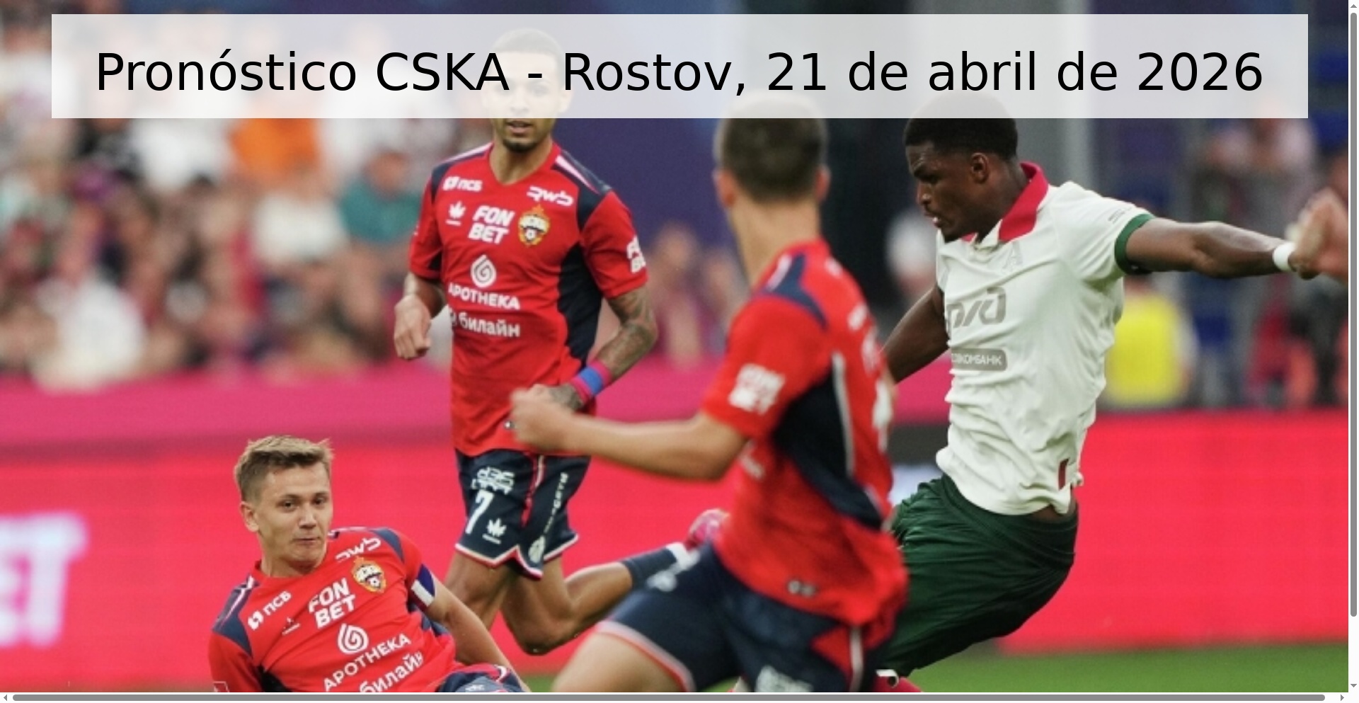 Pronóstico CSKA - Rostov, 21 de abril de 2026 Pronóstico CSKA - Rostov, 21 de abril de 2026
