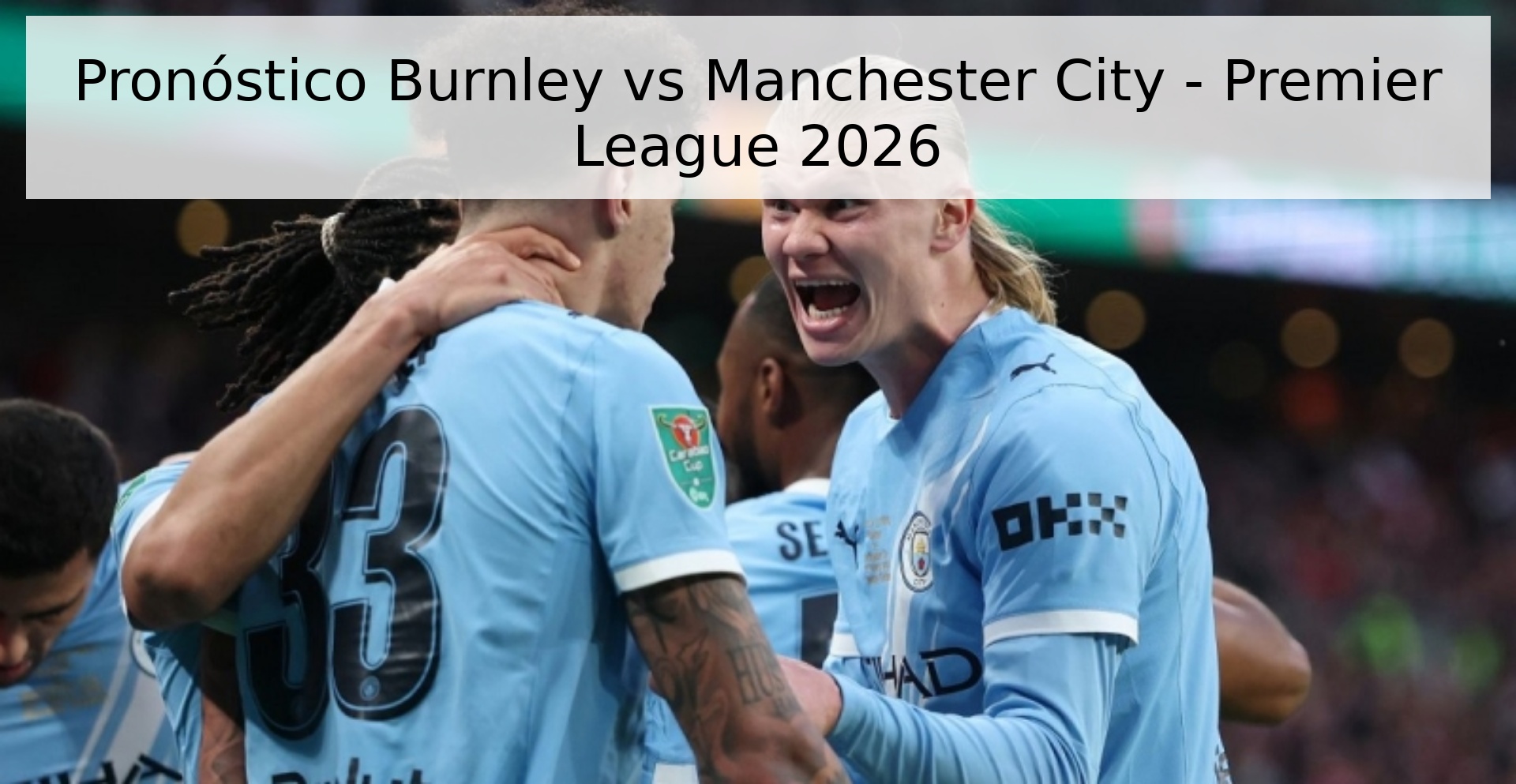 Pronóstico Burnley vs Manchester City - Premier League 2026