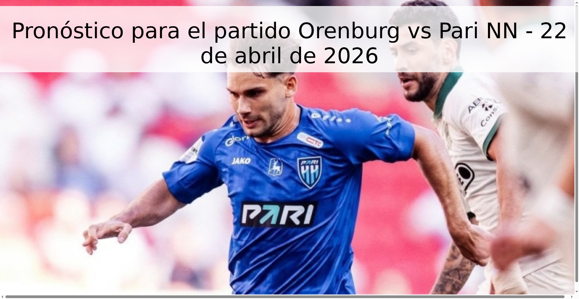 Pronóstico para el partido Orenburg vs Pari NN - 22 de abril de 2026