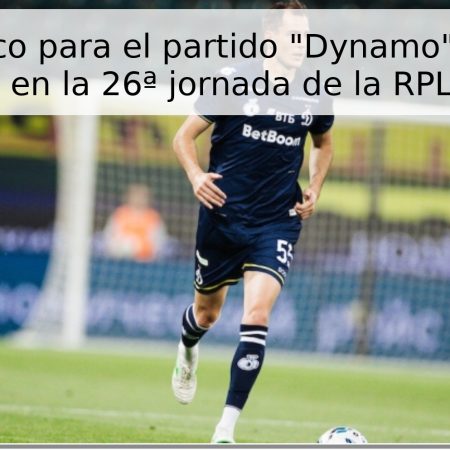 Pronóstico para el partido “Dynamo” Moscú – “Rubin” en la 26ª jornada de la RPL (2026)