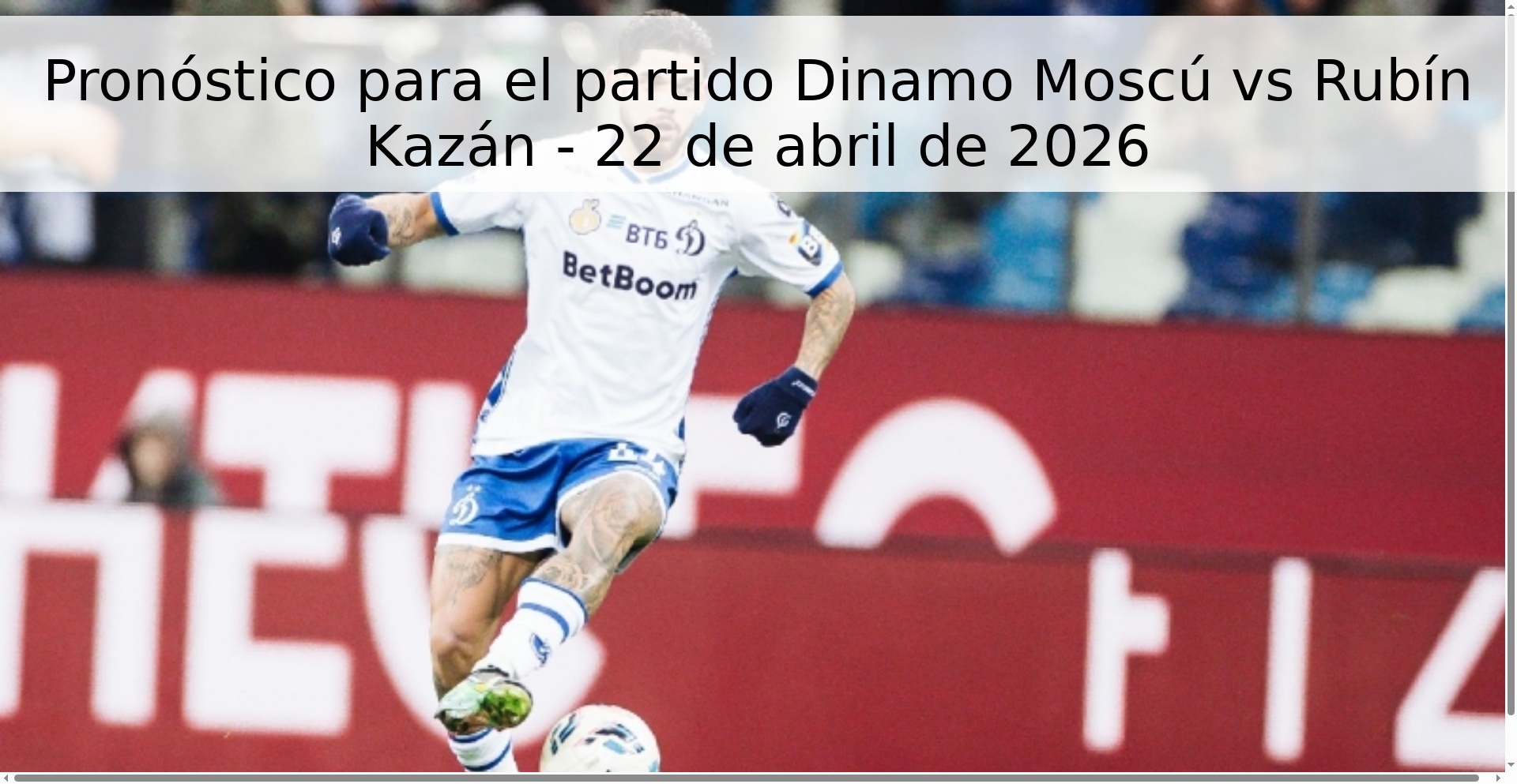 Pronóstico para el partido Dinamo Moscú vs Rubín Kazán - 22 de abril de 2026