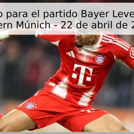 Pronóstico para el partido Bayer Leverkusen vs Bayern Múnich – 22 de abril de 2026