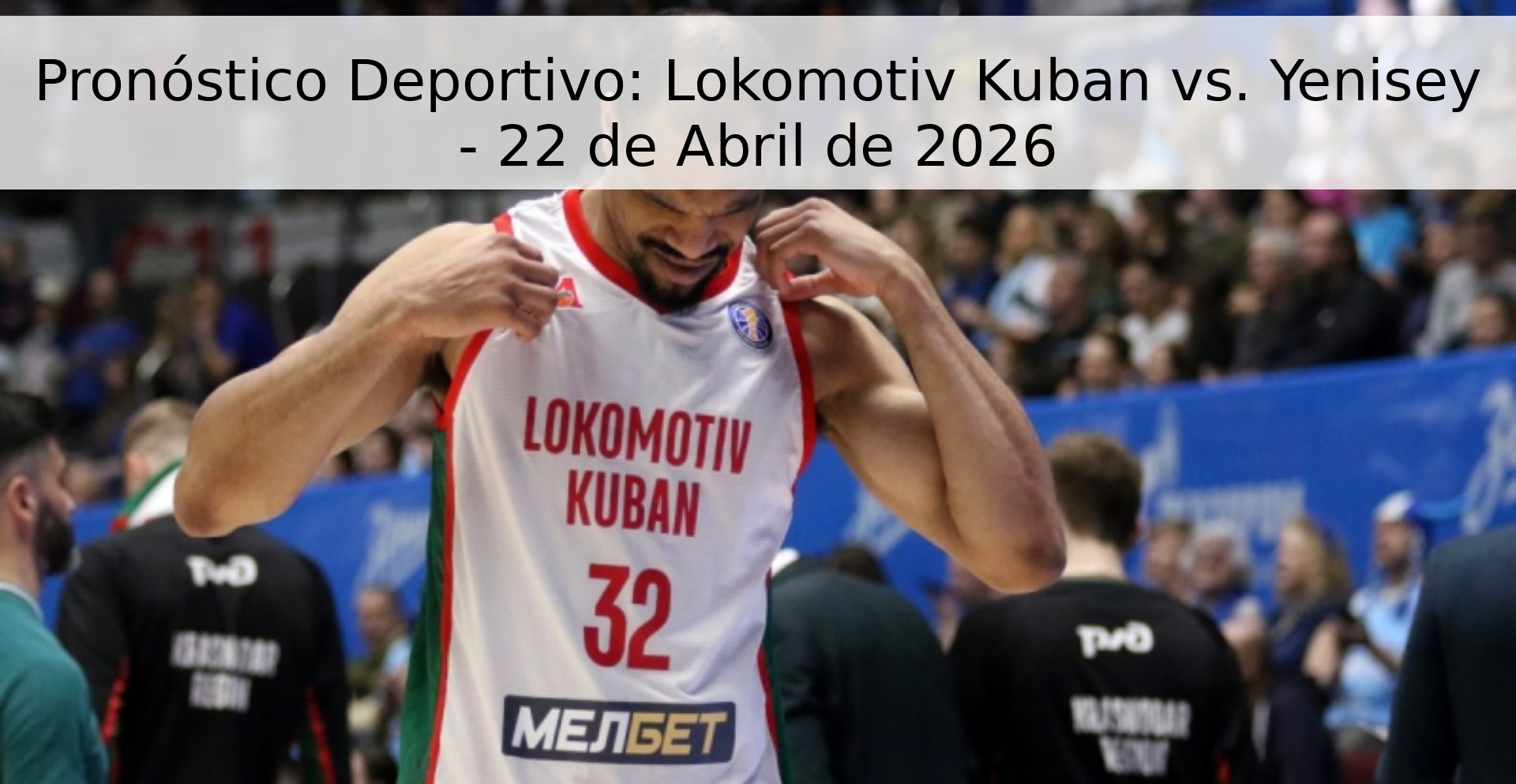 Pronóstico Deportivo: Lokomotiv Kuban vs. Yenisey - 22 de Abril de 2026 Pronóstico Deportivo: Lokomotiv Kuban vs. Yenisey - 22 de Abril de 2026