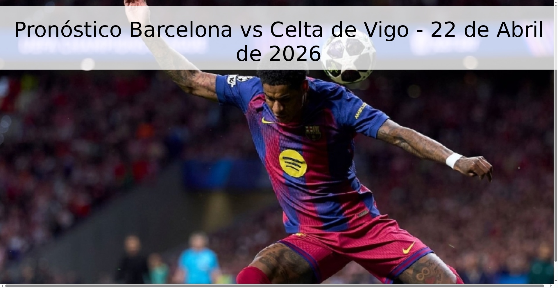 Pronóstico Barcelona vs Celta de Vigo - 22 de Abril de 2026 Pronóstico Barcelona vs Celta de Vigo - 22 de Abril de 2026