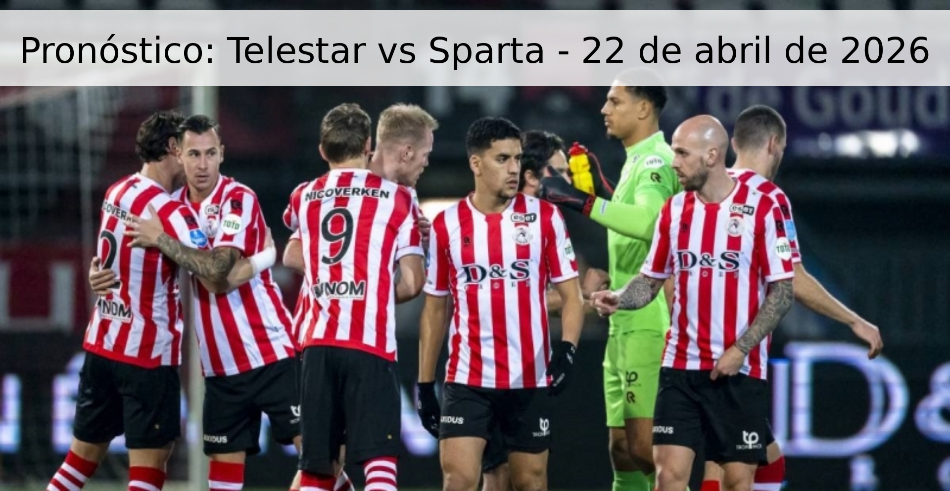 Pronóstico: Telestar vs Sparta - 22 de abril de 2026 Pronóstico: Telestar vs Sparta - 22 de abril de 2026
