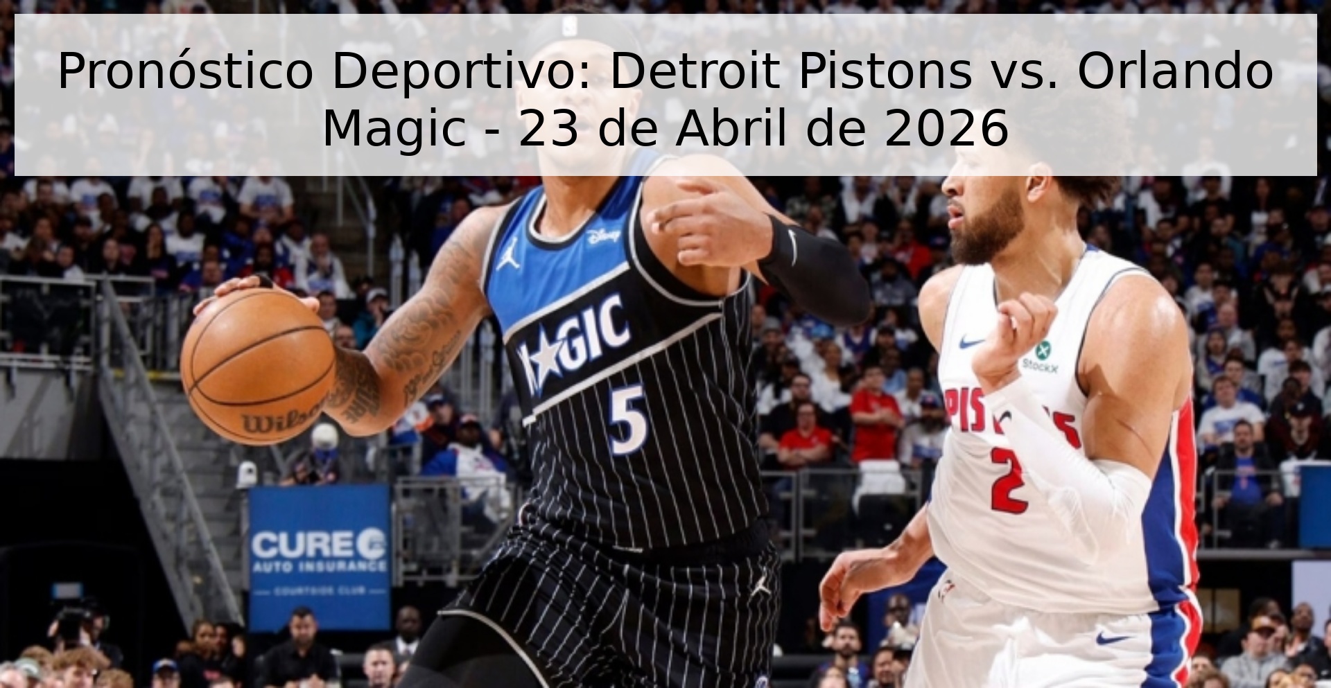 Pronóstico Deportivo: Detroit Pistons vs. Orlando Magic - 23 de Abril de 2026