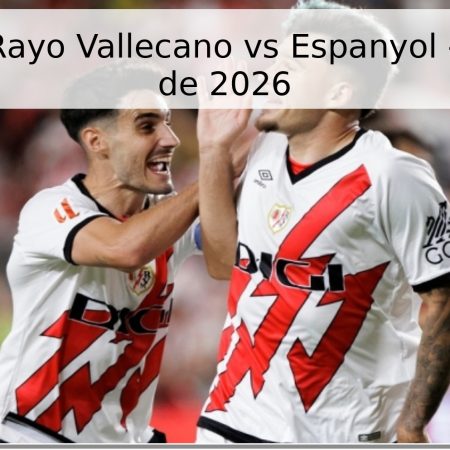 Pronóstico Rayo Vallecano vs Espanyol – 29 de abril de 2026