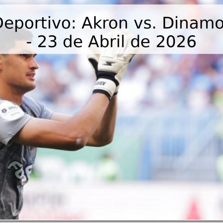 Pronóstico Deportivo: Akron vs. Dinamo Majachkalá – 23 de Abril de 2026