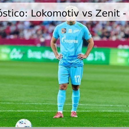 Pronóstico: Lokomotiv vs Zenit – 2026