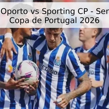 Pronóstico: Oporto vs Sporting CP – Semifinal de la Copa de Portugal 2026