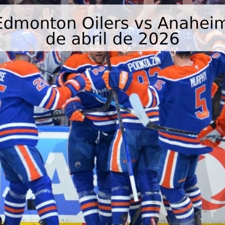 Pronóstico Edmonton Oilers vs Anaheim Ducks – 23 de abril de 2026