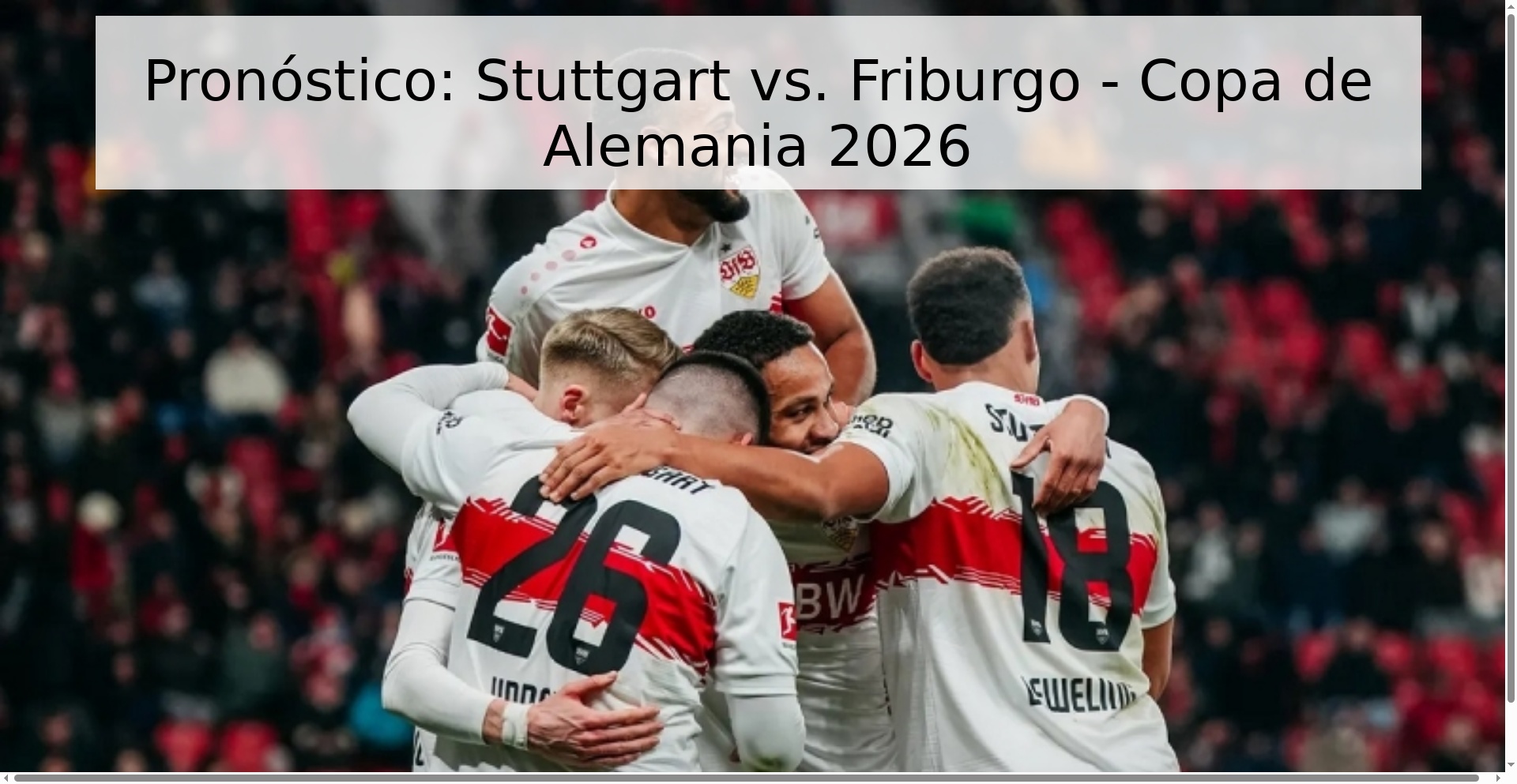 Pronóstico: Stuttgart vs. Friburgo - Copa de Alemania 2026