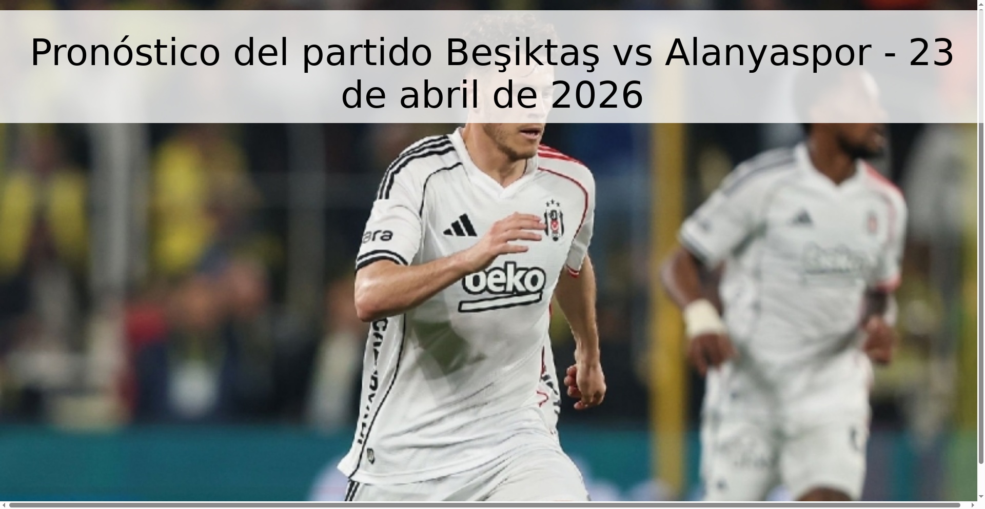 Pronóstico del partido Beşiktaş vs Alanyaspor - 23 de abril de 2026