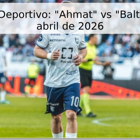 Pronóstico Deportivo: “Ahmat” vs “Baltika” – 26 de abril de 2026