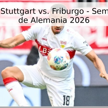 Pronóstico Stuttgart vs. Friburgo – Semifinal Copa de Alemania 2026
