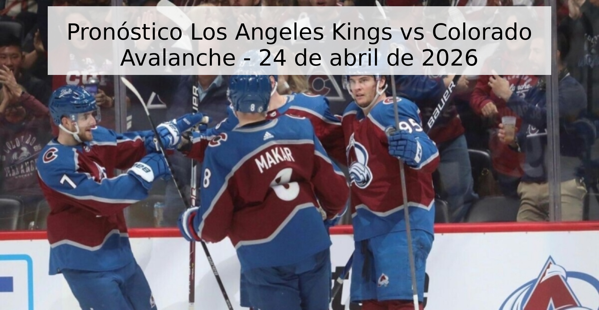Pronóstico Los Angeles Kings vs Colorado Avalanche - 24 de abril de 2026