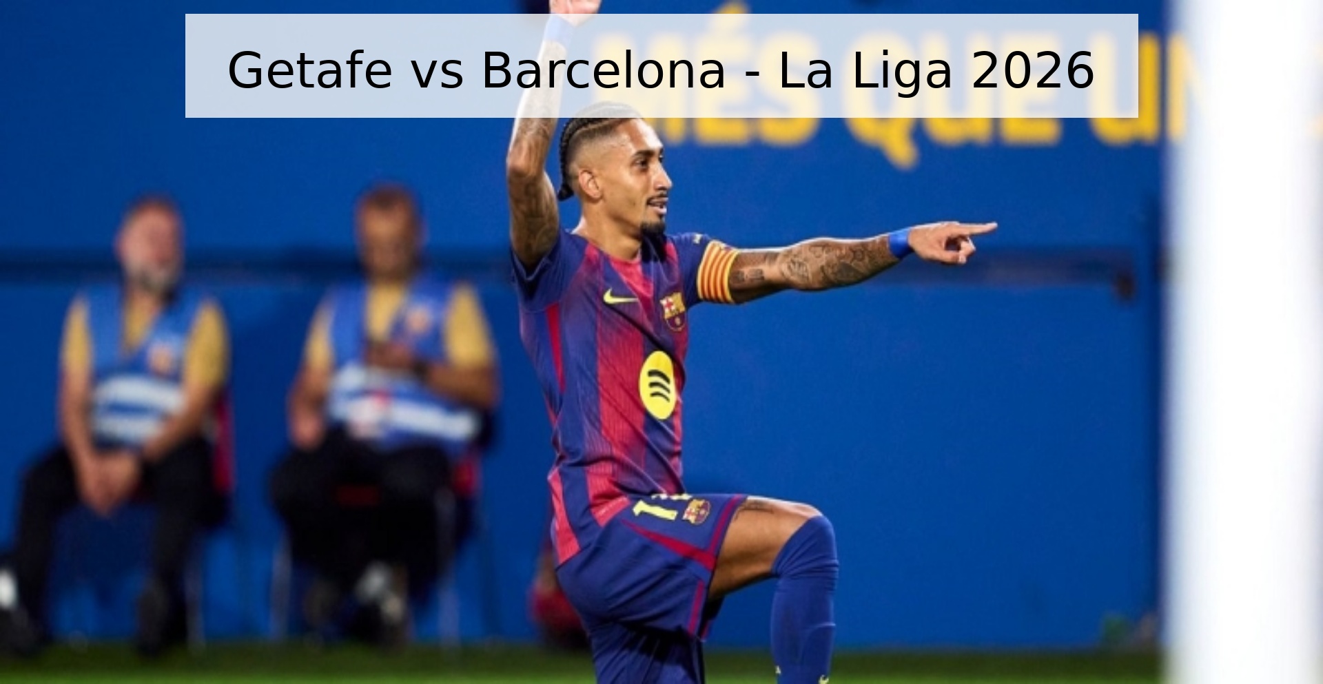Getafe vs Barcelona - La Liga 2026