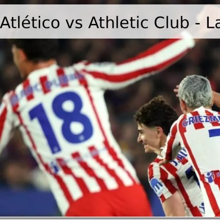 Pronóstico Atlético vs Athletic Club – La Liga 2026