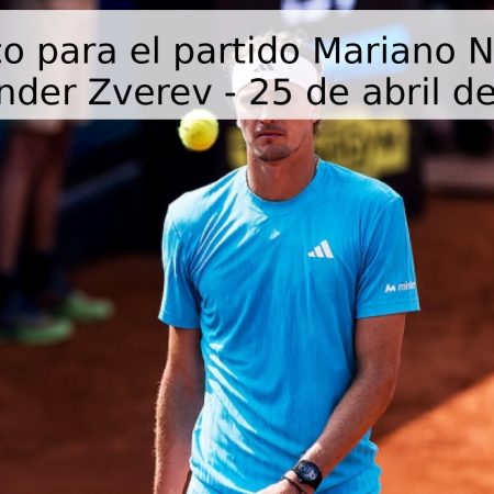 Pronóstico para el partido Mariano Navone vs Alexander Zverev – 25 de abril de 2026