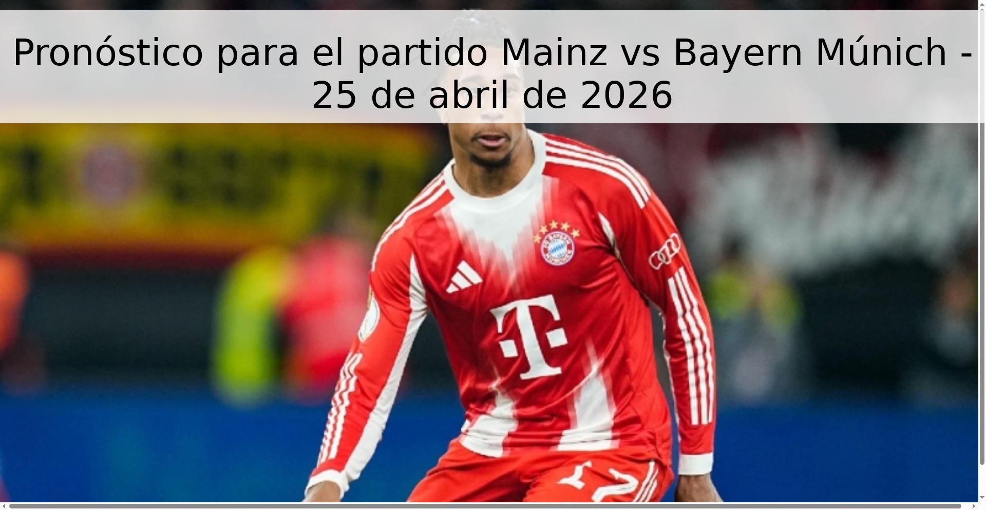 Pronóstico para el partido Mainz vs Bayern Múnich - 25 de abril de 2026