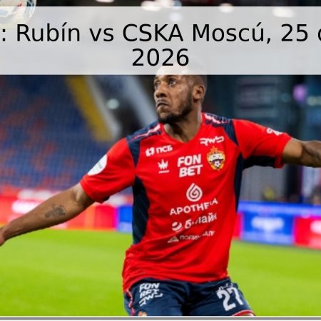 Pronóstico: Rubín vs CSKA Moscú, 25 de abril de 2026