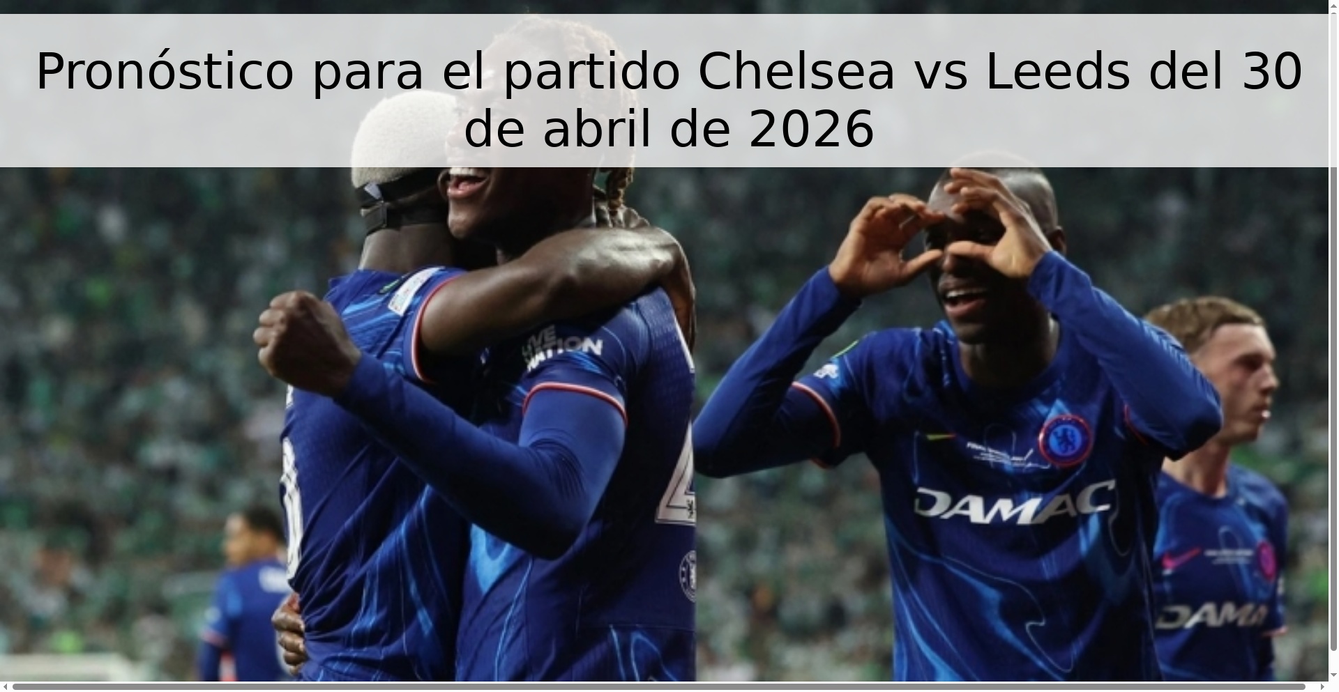 Pronóstico para el partido Chelsea vs Leeds del 30 de abril de 2026 Pronóstico para el partido Chelsea vs Leeds del 30 de abril de 2026