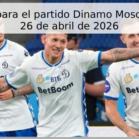 Pronóstico para el partido Dinamo Moscú vs Sochi – 26 de abril de 2026