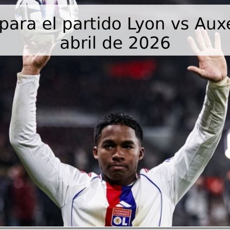 Pronóstico para el partido Lyon vs Auxerre – 25 de abril de 2026