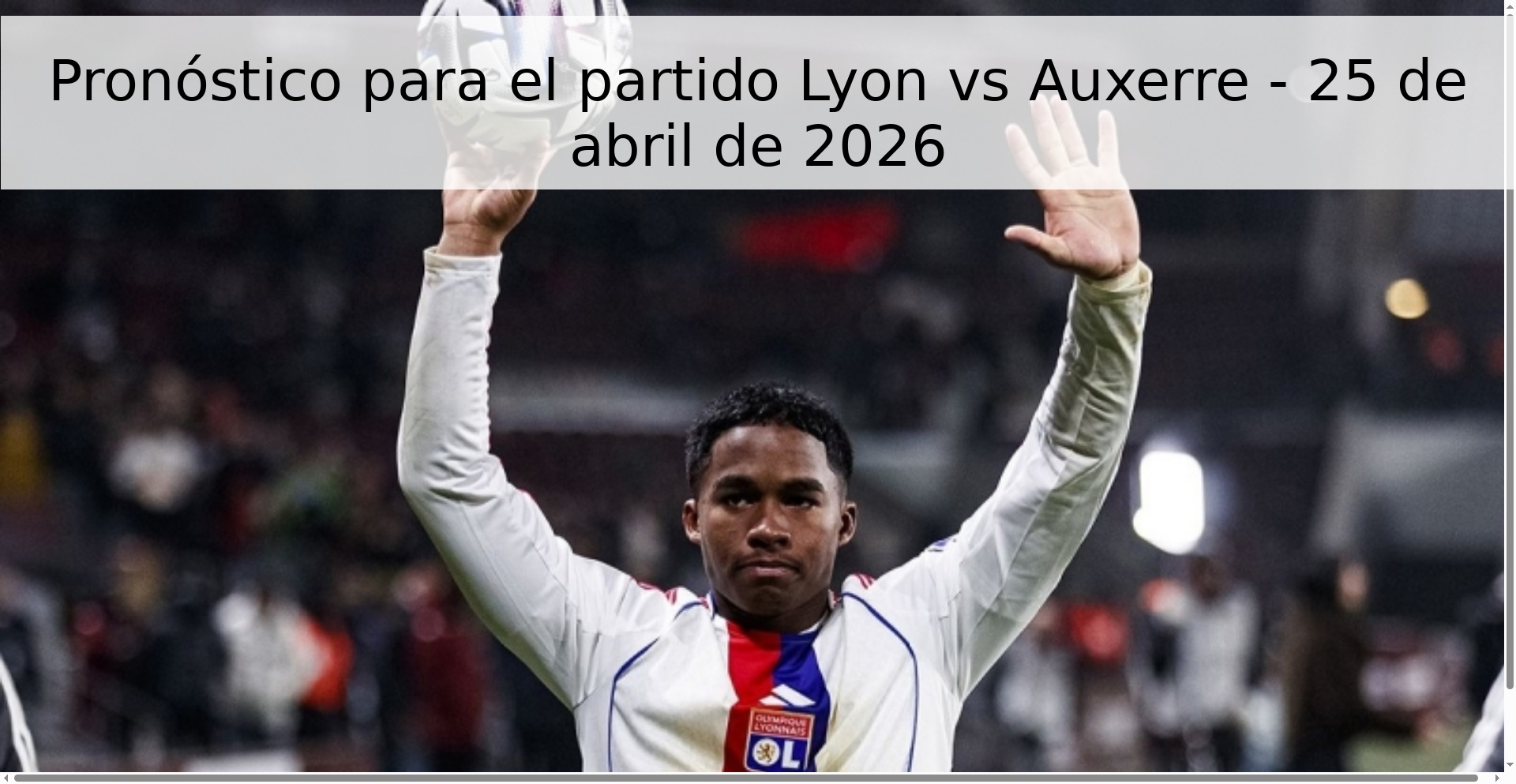 Pronóstico para el partido Lyon vs Auxerre - 25 de abril de 2026