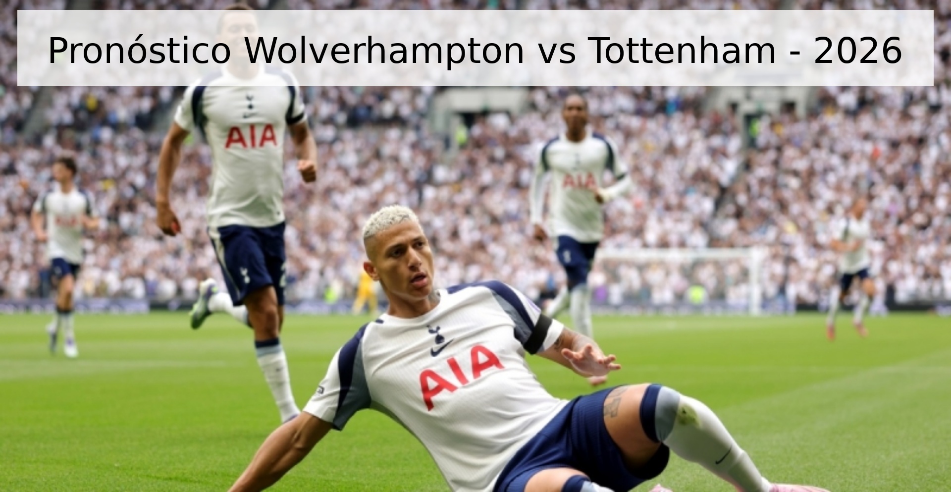 Pronóstico Wolverhampton vs Tottenham - 2026
