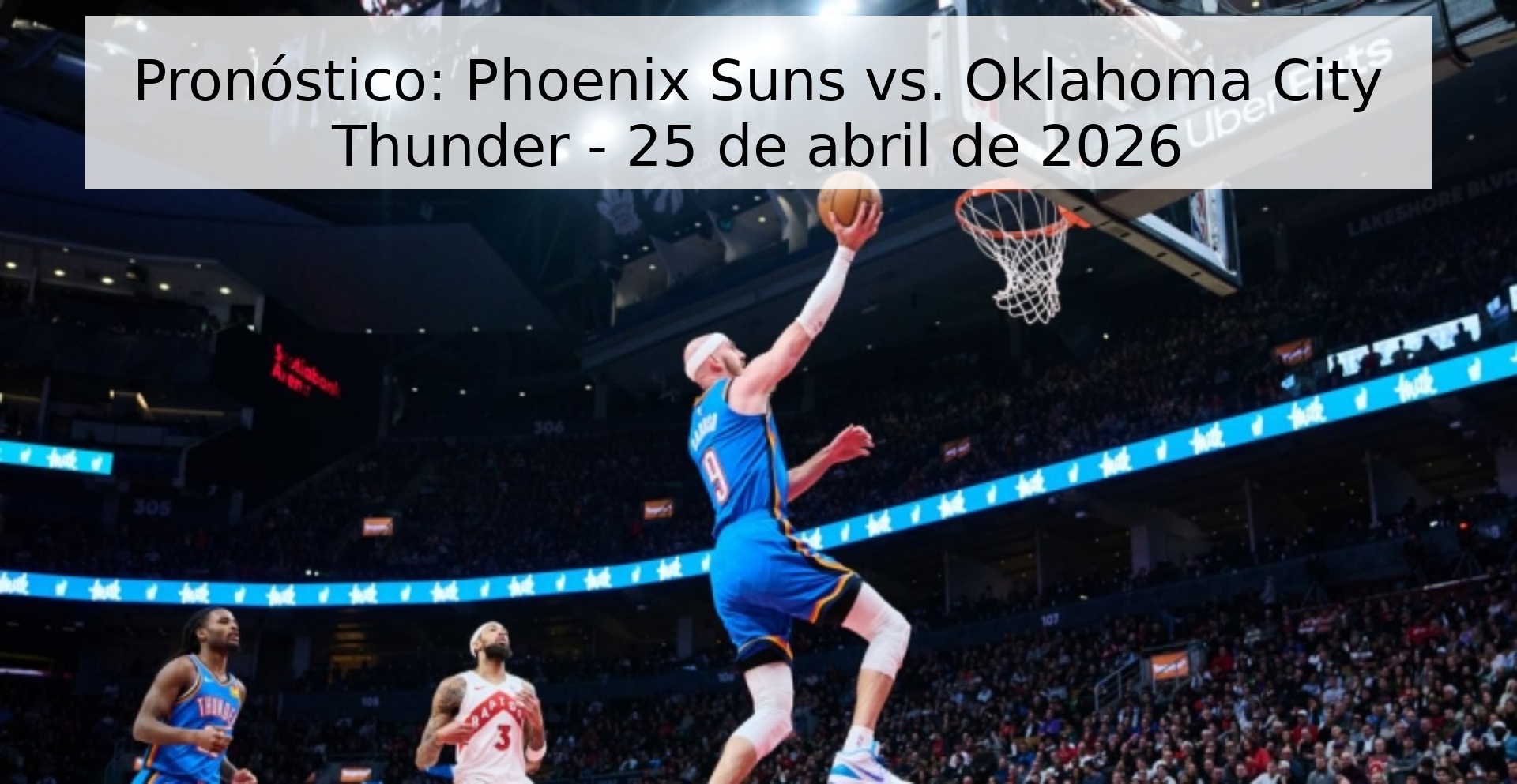 Pronóstico: Phoenix Suns vs. Oklahoma City Thunder - 25 de abril de 2026 Pronóstico: Phoenix Suns vs. Oklahoma City Thunder - 25 de abril de 2026