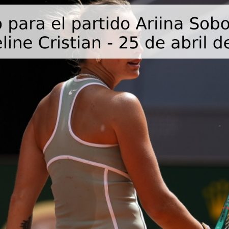 Pronóstico para el partido Ariina Sobolensko vs. Jacqueline Cristian – 25 de abril de 2026