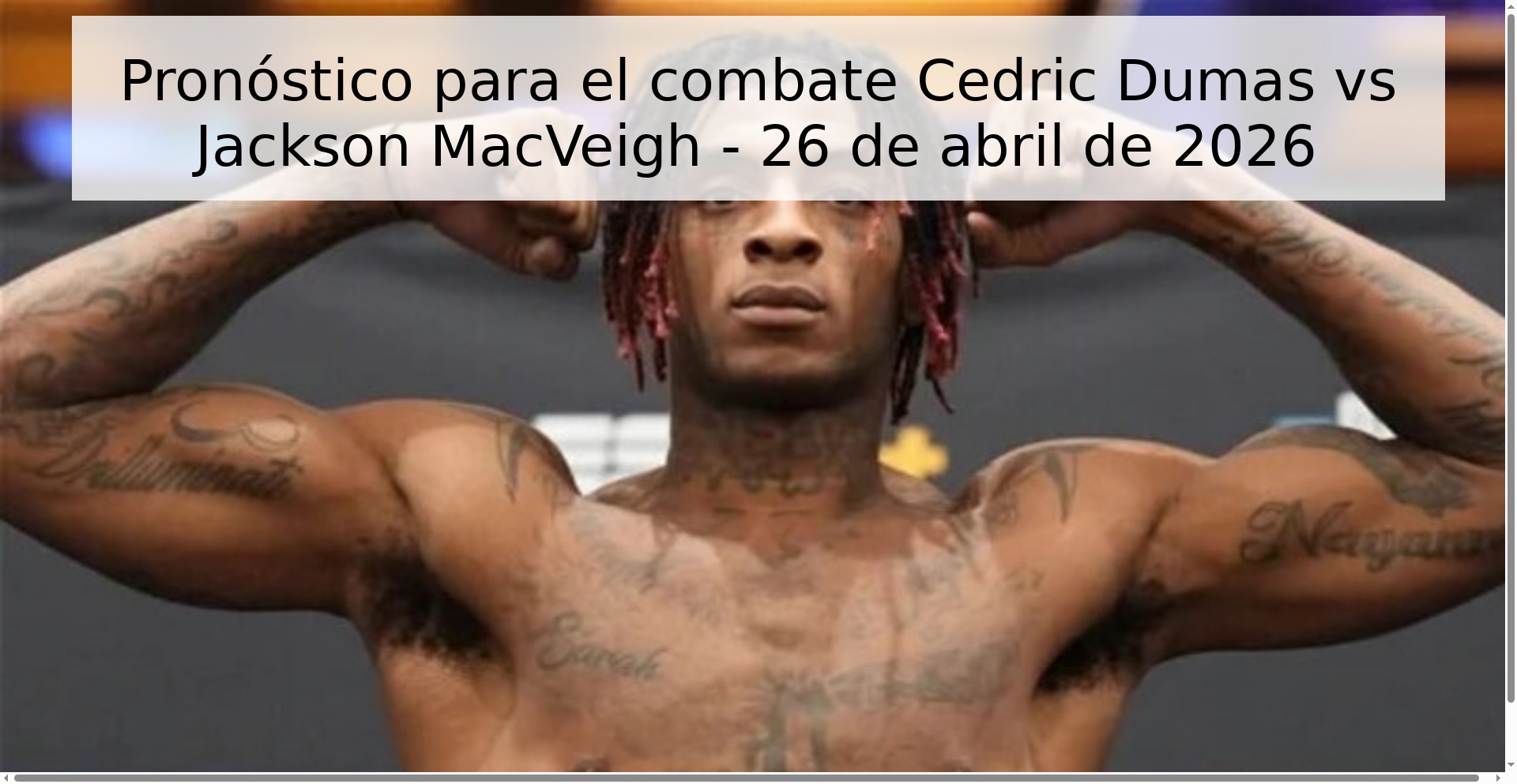 Pronóstico para el combate Cedric Dumas vs Jackson MacVeigh - 26 de abril de 2026 Pronóstico para el combate Cedric Dumas vs Jackson MacVeigh - 26 de abril de 2026