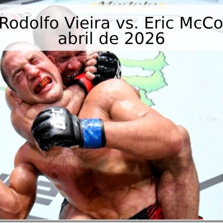 Pronóstico: Rodolfo Vieira vs. Eric McConico – 26 de abril de 2026