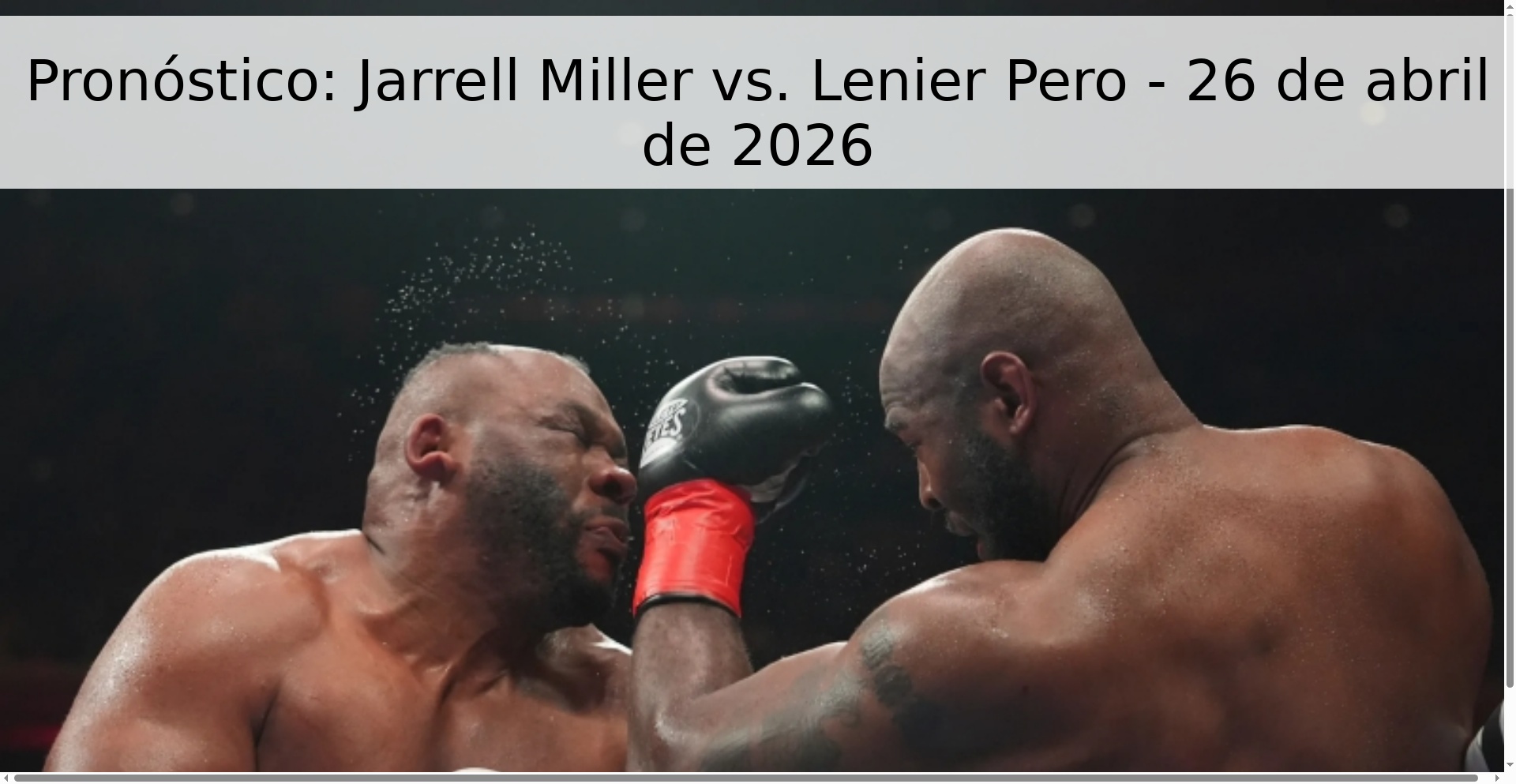 Pronóstico: Jarrell Miller vs. Lenier Pero - 26 de abril de 2026 Pronóstico: Jarrell Miller vs. Lenier Pero - 26 de abril de 2026