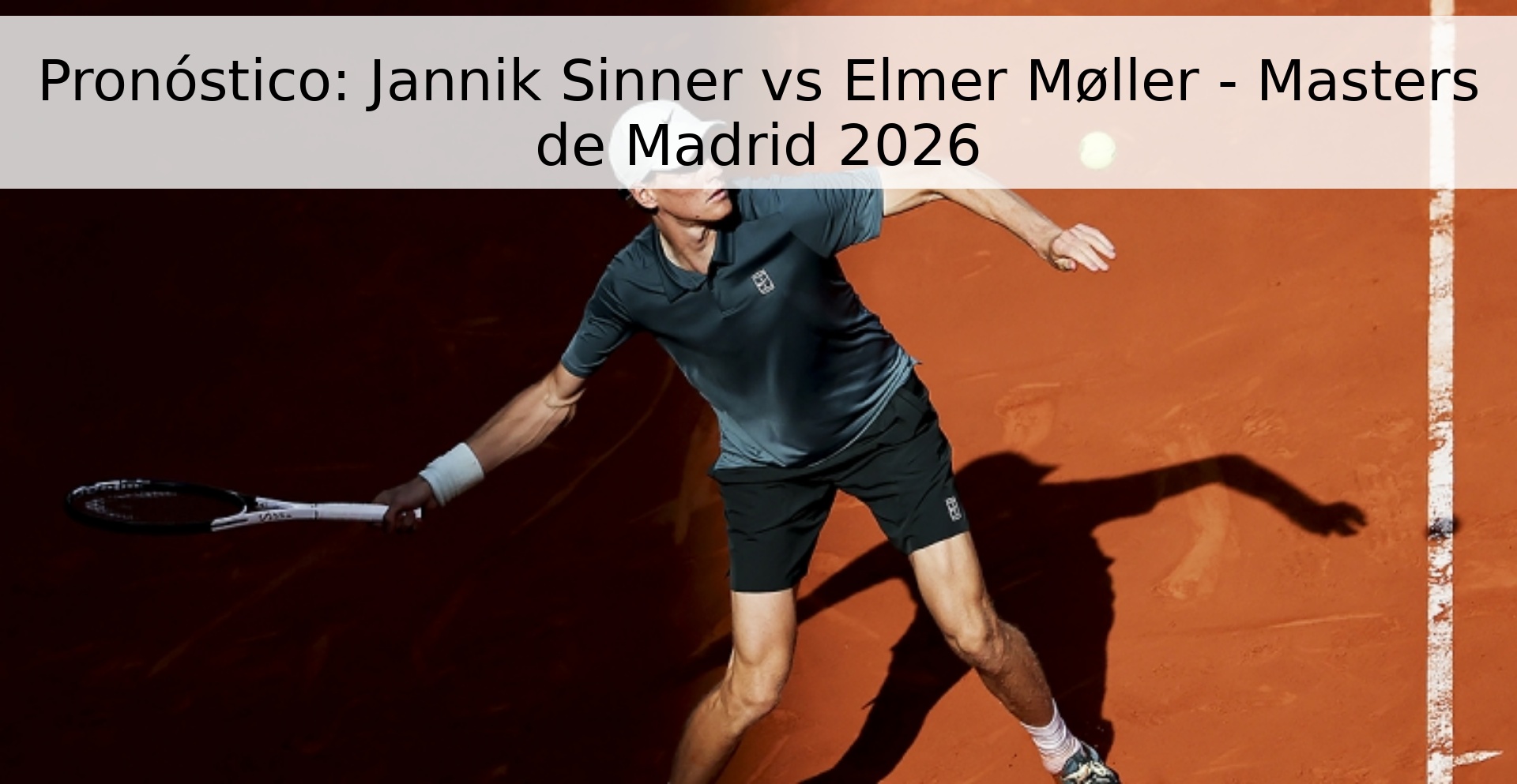 Pronóstico: Jannik Sinner vs Elmer Møller - Masters de Madrid 2026