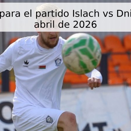 Pronóstico para el partido Islach vs Dnipro – 26 de abril de 2026