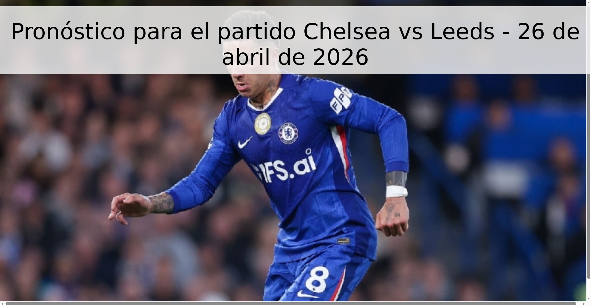 Pronóstico para el partido Chelsea vs Leeds - 26 de abril de 2026 Pronóstico para el partido Chelsea vs Leeds - 26 de abril de 2026