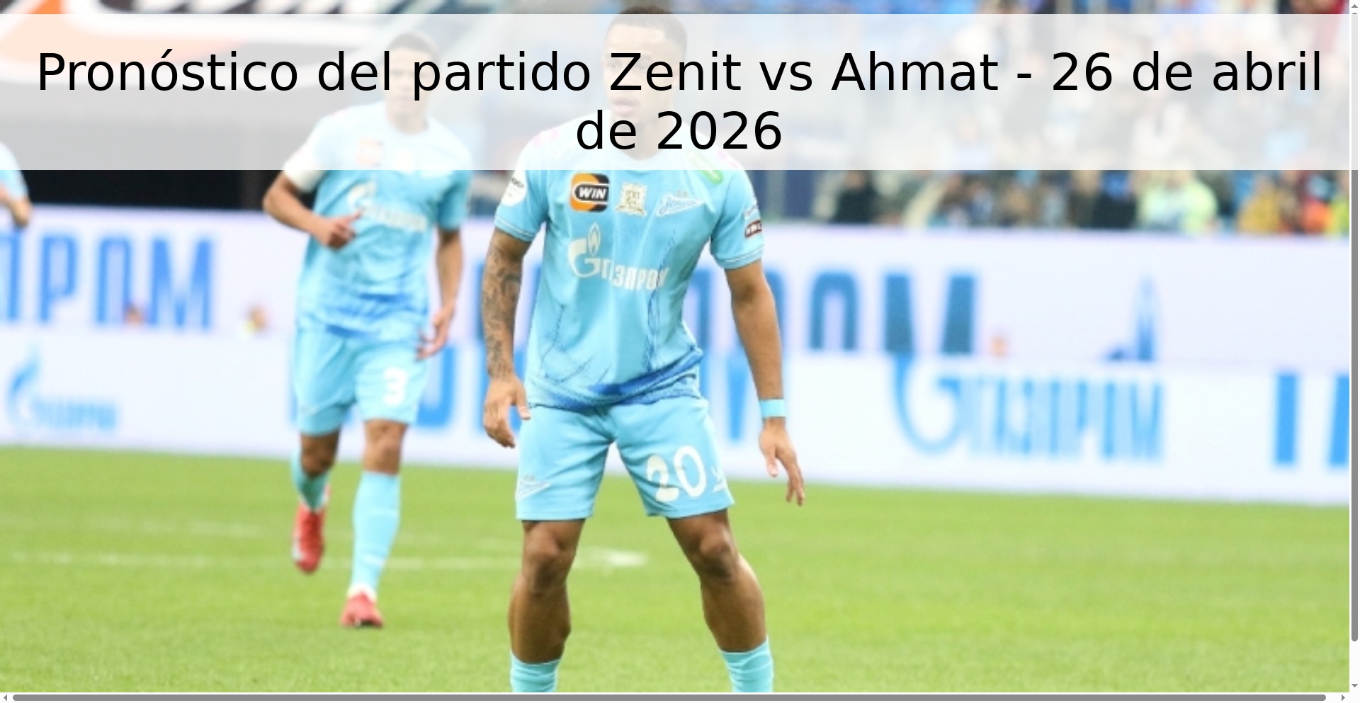 Pronóstico del partido Zenit vs Ahmat - 26 de abril de 2026